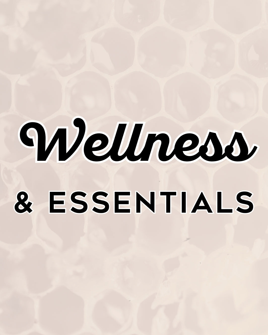 Wellness & Essentials